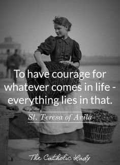 Theresa of AVila Courage quote